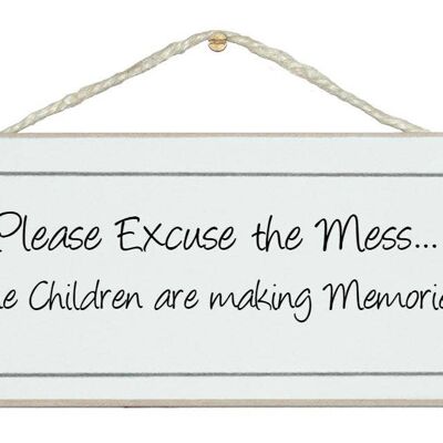 Please excuse the mess...humorous Home Signs