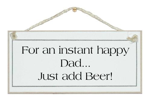 Instant Happy Dad, add beer Dad Men Signs