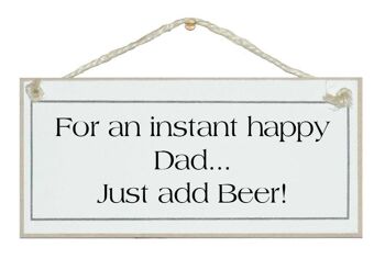 Instant Happy Dad, ajoutez de la bière Dad Men Signs