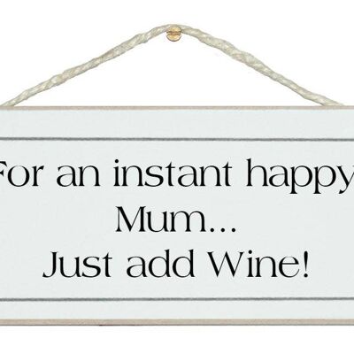 ¡Mamá feliz instantánea, solo agrega vino! beber signos