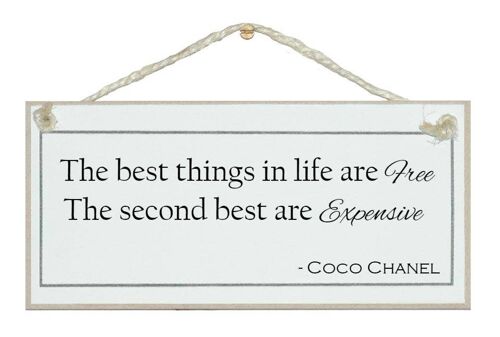 Best things in life are free...Coco Chanel Quote Signs