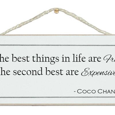 Best things in life are free...Coco Chanel Quote Signs