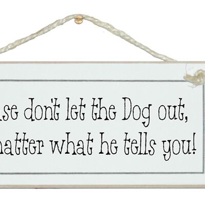 No dejes salir al perro.... Animal Home Signs