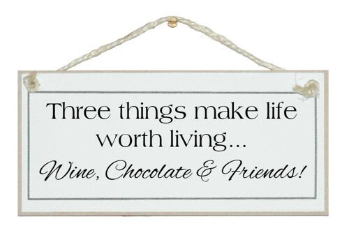 3 Things Make Life Worth Living…Drink Signs