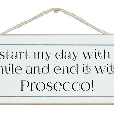 Start with a smile, end it with Prosecco Drink Signs