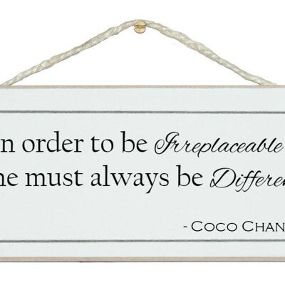 In order to be irreplaceable…Quote Signs