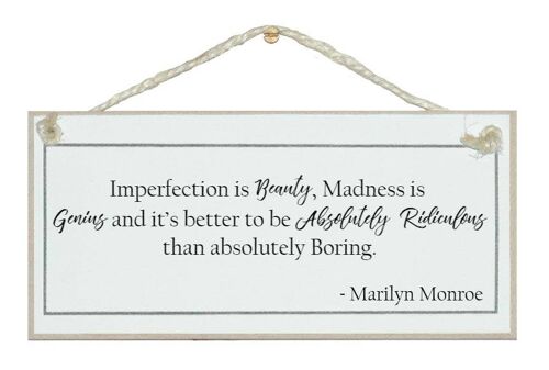 Imperfection is madness...Marilyn Monroe Quote Signs