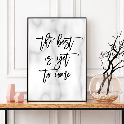 The Best is Yet to Come - A4 Print/Poster