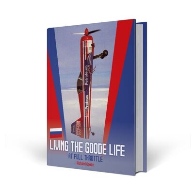 Living the Goode Life - at Full Throttle, die Autobiographie von Richard Goode
