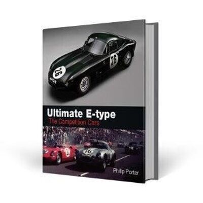Ultimate E-type: los coches de competición (edición clásica)