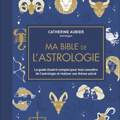 Ma bible de l'astrologie