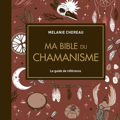 Ma bible du chamanisme