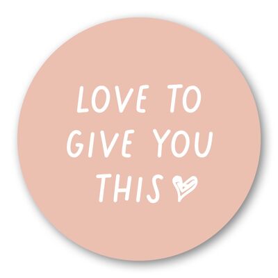 Sticker Love to give you this