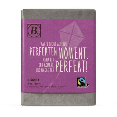 B. Chocolate Don't wait for the perfect moment... 70g organic, FT-Cert.