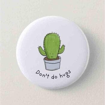 Don't Do Hugs Cactus Button Badge Pin, SKU039 1