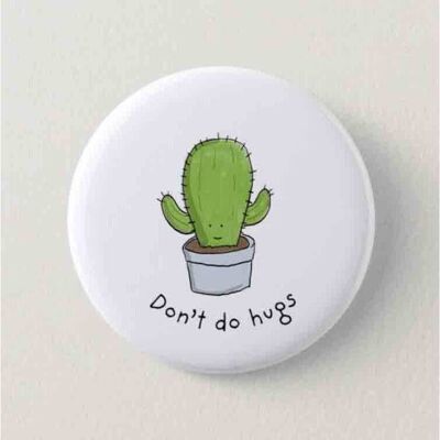Don't Do Hugs Cactus Button Badge Pin , SKU039