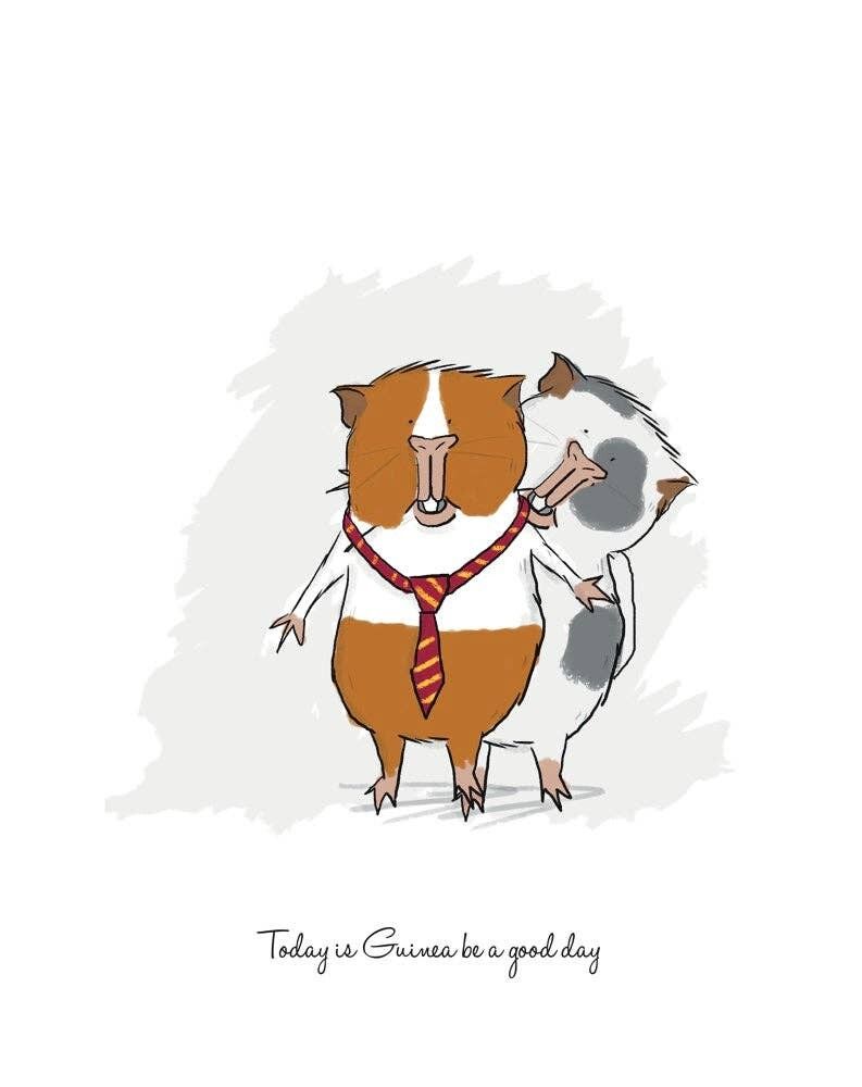 Guinea Pig Art Print "Today is Guinea be a Good Day" , SKU061