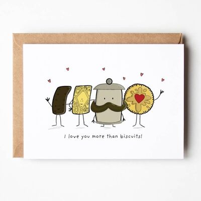 I Love You More Than Biscuits Greeting Card , SKU072
