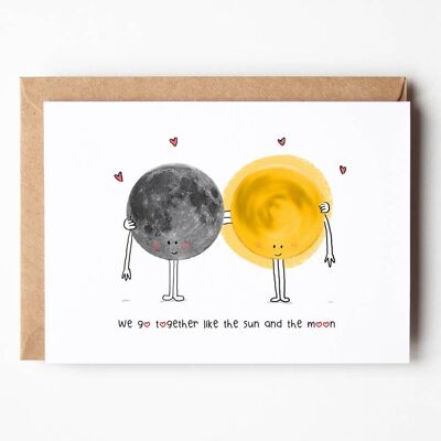 We Go Together Like The Sun And The Moon Greeting Card , SKU109