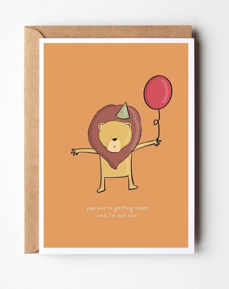 Sì, stai invecchiando e io non sono il biglietto d'auguri di un leone, SKU114