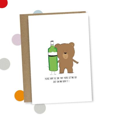 Votre carte de vœux pour vieillir juste Gin et Bear it, SKU117