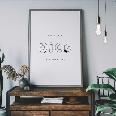 Dick4Lyf - Wand Kunstdruck