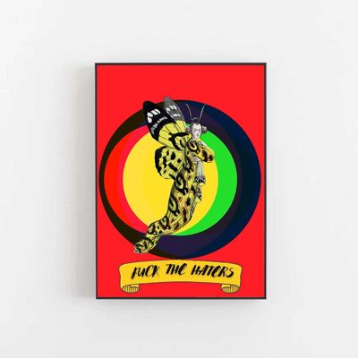 F*** the haters - Wall Art Print