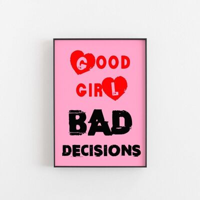 Gutes Mädchen, schlechte Entscheidung - Kunstdruck auf der Wand
