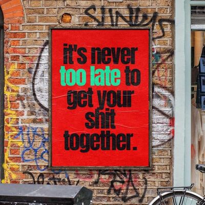 Never To Late- Wall Art Print