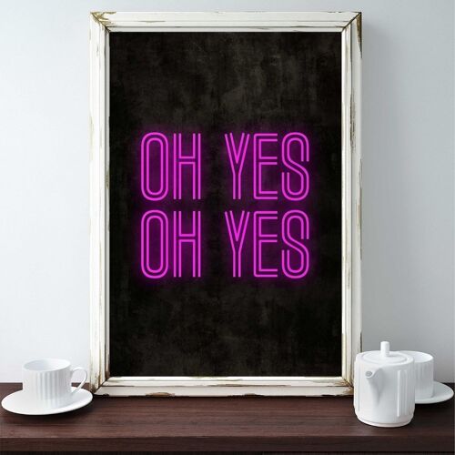 Oh Yes - Wall Art Print