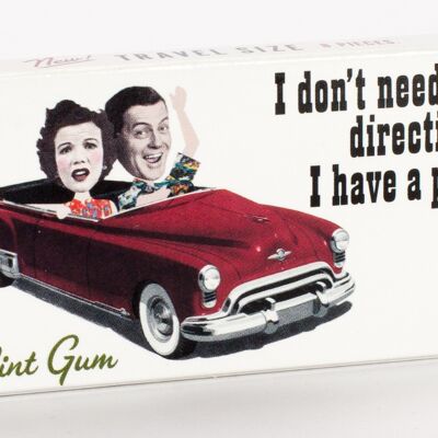 I Don't Need Directions. I Have a Penis. Gum