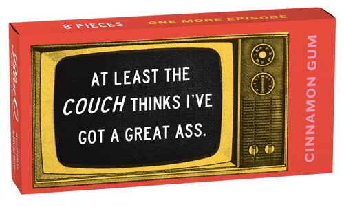 Couch Thinks I Have A Great Ass Gum