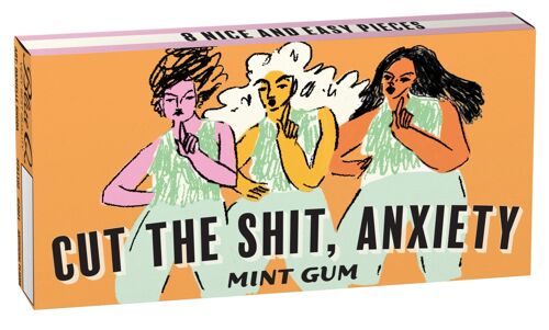 Cut The Shit, Anxiety Gum