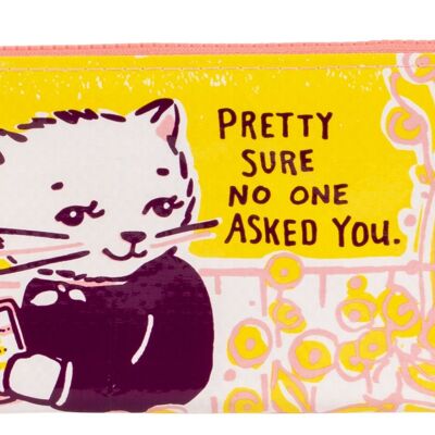 No One Asked You Pencil Case