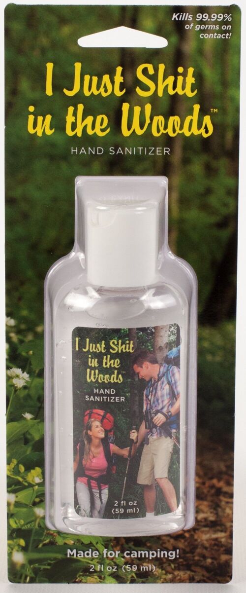 I Just Shit In The Woods Hand Sanitizer