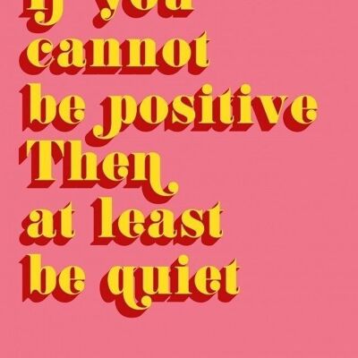 Quote postcard If you cannot be positive is a well-known statement by Joel Osteen