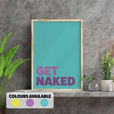 Get naked typography bathroom, bedroom print