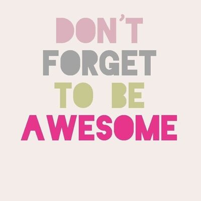 Quote postcard Don't forget to be awesome