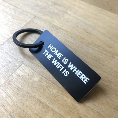 Key ring - HOME IS WHERE THE WIFI IS
