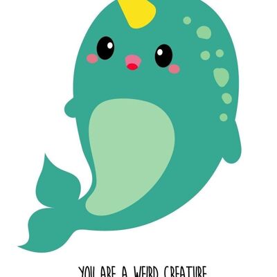 Du bist ein seltsames Wesen, aber ich mag die Narwal-Freund-Liebeskarte