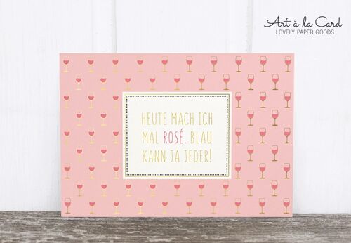 Holzschliff-Postkarte: Heute mach ich mal Rosé M