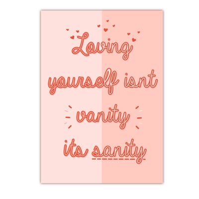 Loving yourself isn’t vanity print A4