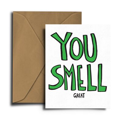 You Smell...Great Greeting Card