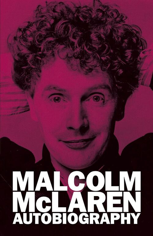 Malcolm McLaren Autobiography