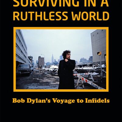 Bob Dylan: sobrevivir en un mundo despiadado