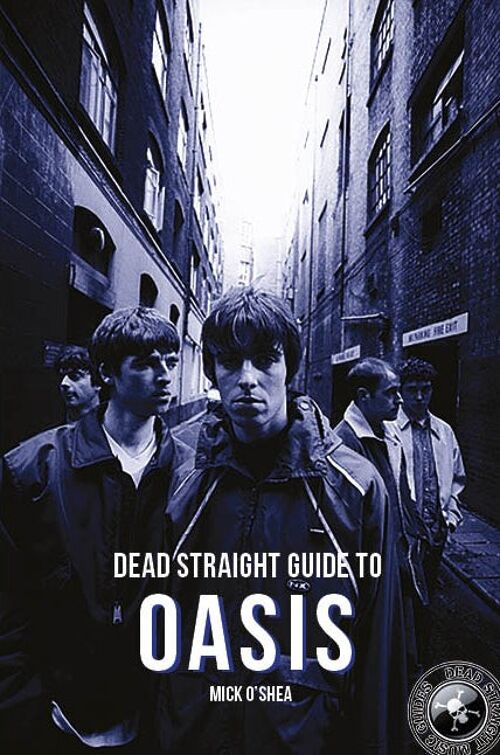 Dead Straight Guide to Oasis