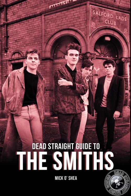 The Dead Straight Guide to The Smiths