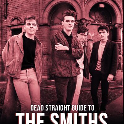 La guía Dead Straight de The Smiths