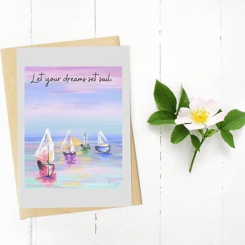 Quote Art from the Heart Greetings Card - Set Sail