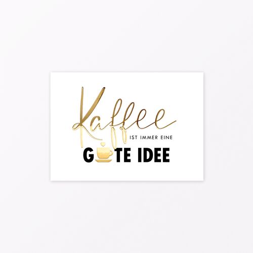 Postkarte "Kaffee gute Idee" A6 mit Goldfolie